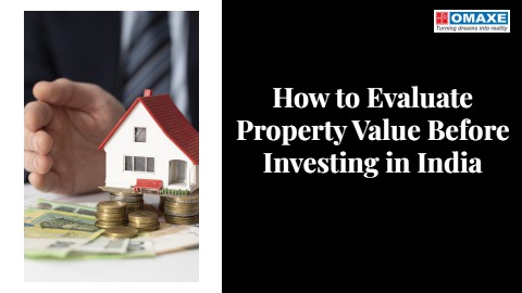 How to Evaluate Property Value Before Investing in India
