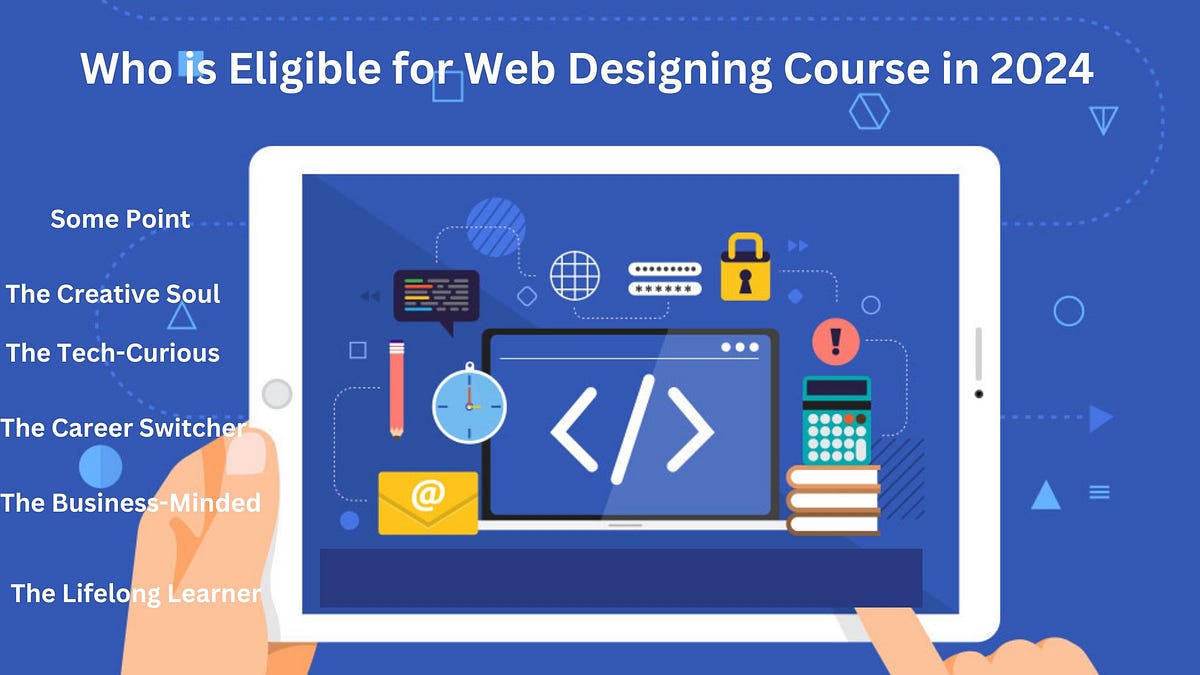 Who is Eligible for Web Designing Course in 2024 | by NiceitServices | Jul, 2024 | Medium