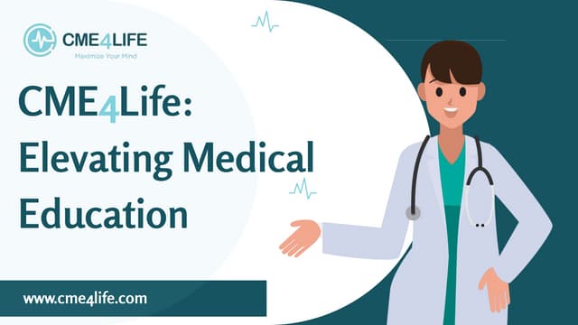 CME4Life: Empowering Healthcare Professionals through Innovative Learning | PPT