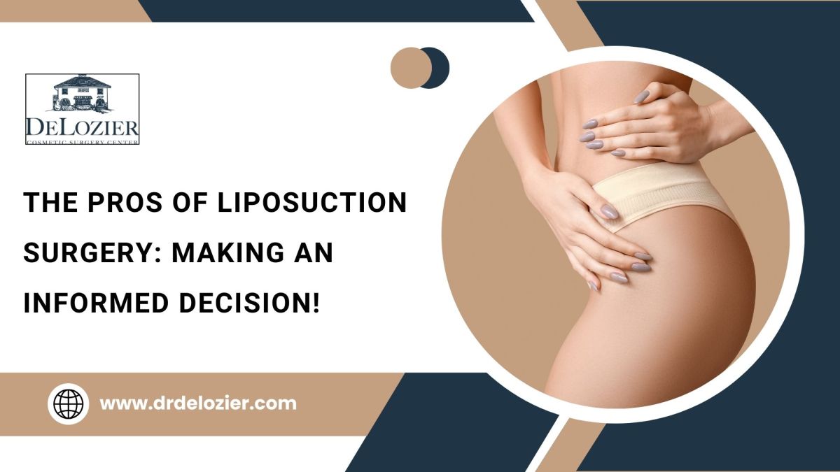 The Pros of Liposuction Surgery: Making an Informed Decision!