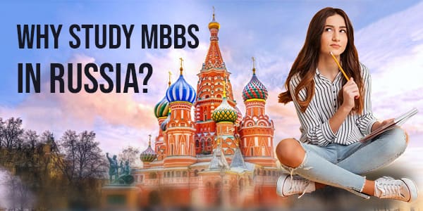 Study MBBS in Russia 2024-25 | Fees, Eligibility, Admission