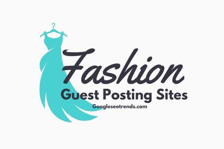 Top 63 Fashion Guest Posting Sites list for SEO (2024) - Google SEO Trends
