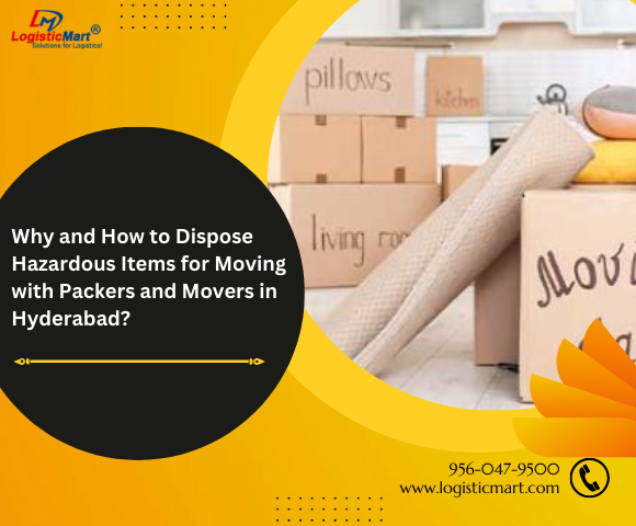 Why and How to Dispose Hazardous Items for Moving with Packers and Movers in Hyderabad?: shaili_jha — LiveJournal