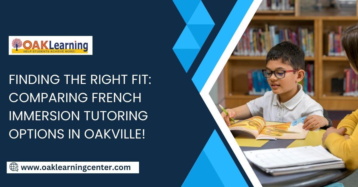 Comparing French Immersion Tutoring Options in Oakville!