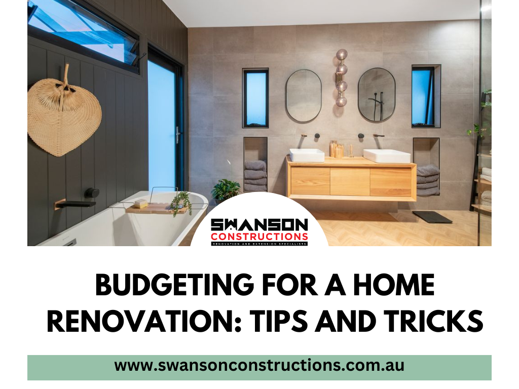 Home Renovation Budgeting Tips - Swanson Constructions