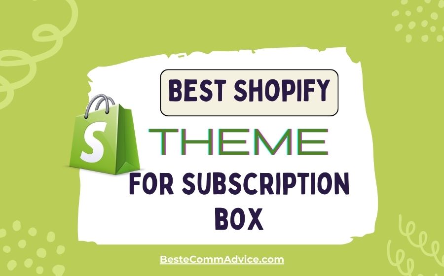 Best Shopify Theme For Subscription Box - Best eComm Advice