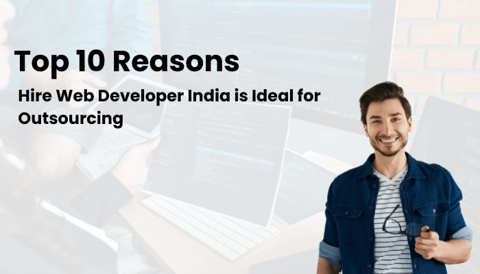 Top 10 Reasons Hire Web Developer India is Ideal for Outsourcing - BOSTON BUSINESS POST