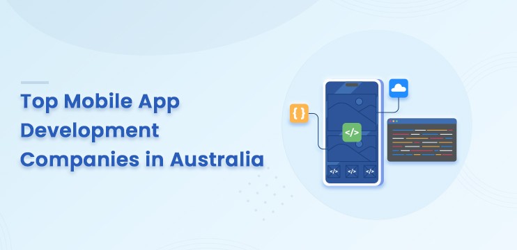 Top Australian Mobile App Companies For Your Next Project - Business News Blog