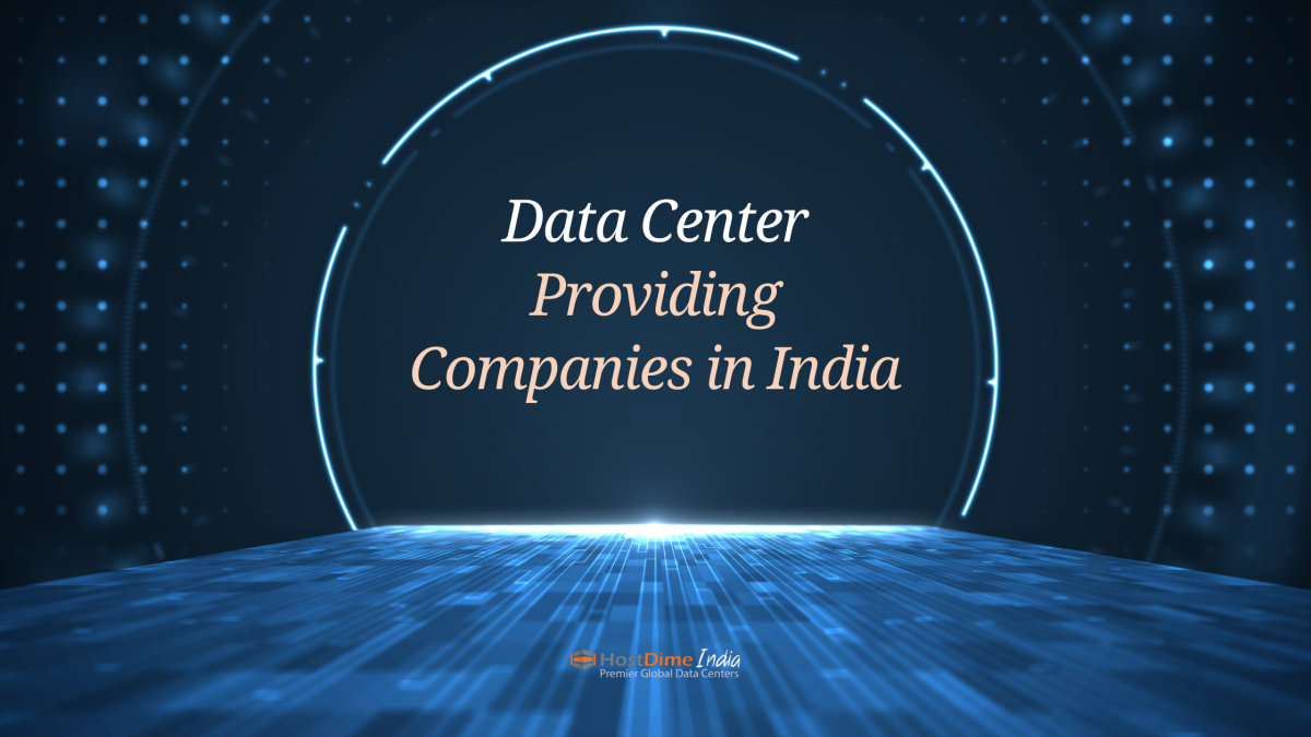 Top 10 Data Center-Providing Companies in India – Hostdime India