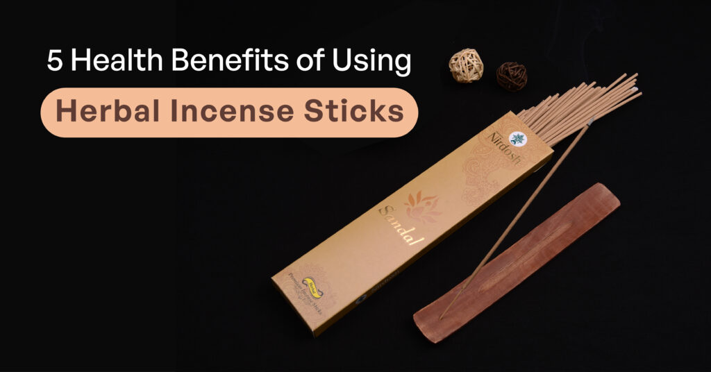 5 Health Benefits of Using Herbal Incense Sticks | Nirdosh