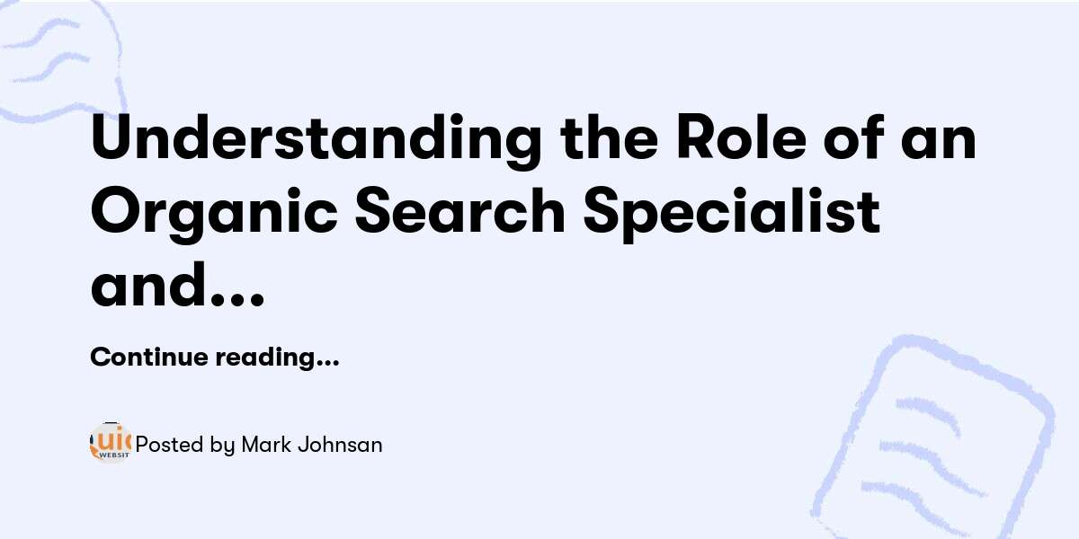 Understanding the Role of an Organic Search Specialist and Off-Page SEO Techniques — Mark Johnsan - Buymeacoffee