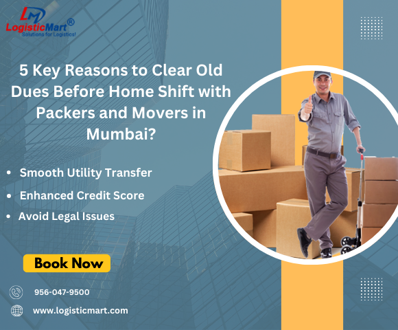 5 Key Reasons to Clear Old Dues Before Home Shift with Packers and Movers in Mumbai?: shaili_jha — LiveJournal