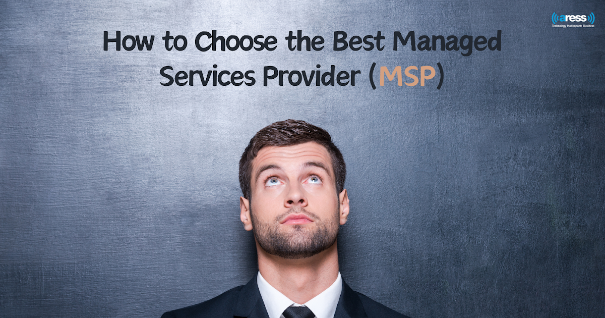 How to Choose the Best Managed Services Provider (MSP)