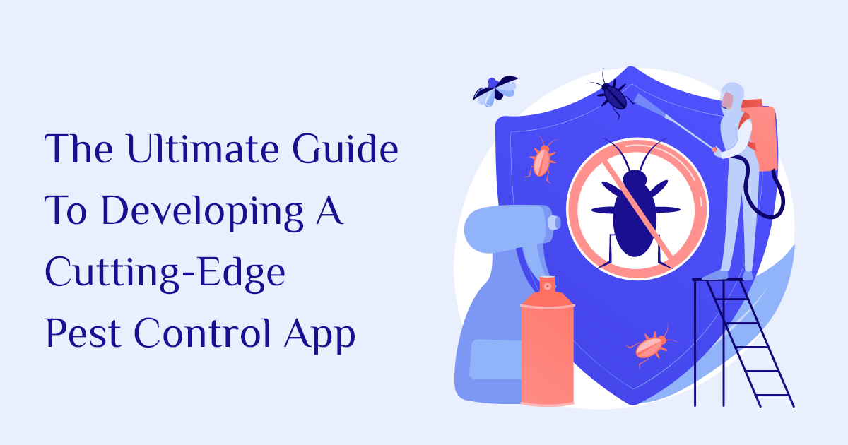 ondemandserviceapp: The Ultimate Guide to Developing a Cutting-Edge Pest Control App