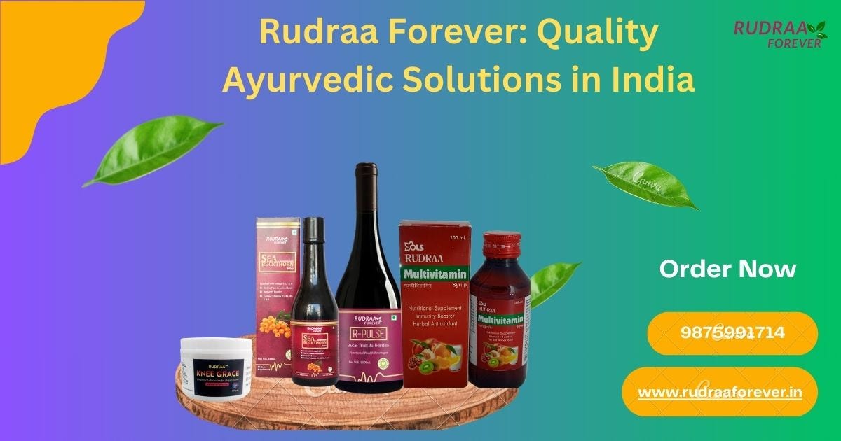 Rudraa Forever: Your Trusted Ayurvedic Partner in India