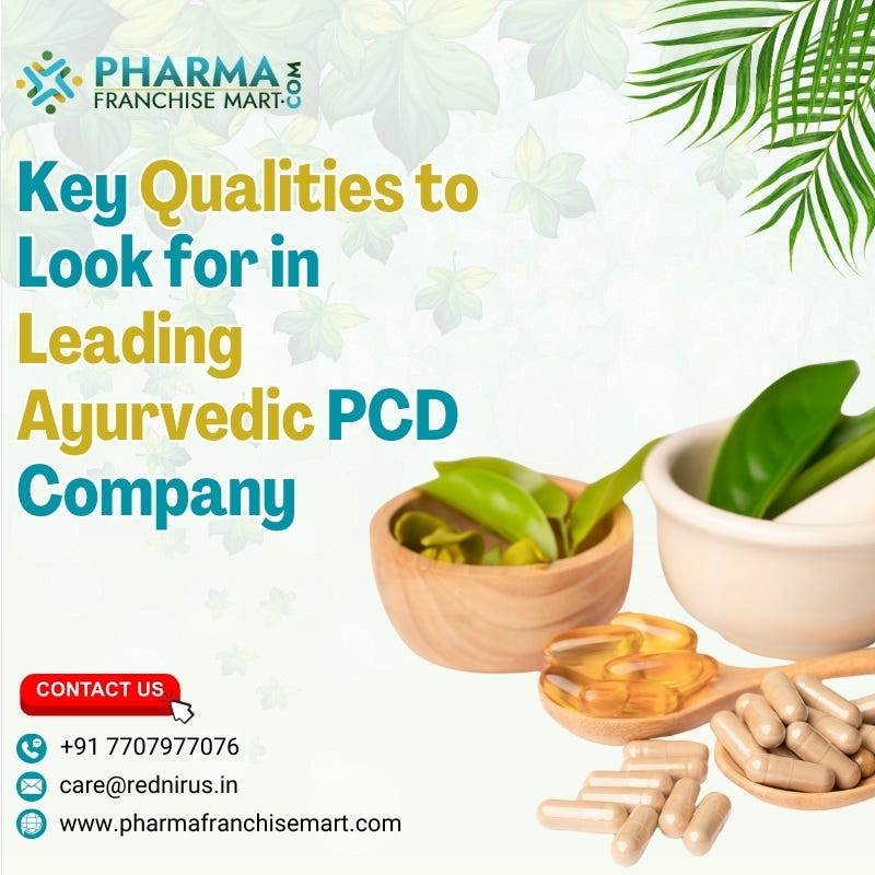 Key Qualities to Look for in Leading Ayurvedic PCD Company | by Pharma Franchise | Sep, 2024 | Medium