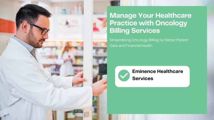 PPT - Manage Your Healthcare Practice with Oncology Billing Services PowerPoint Presentation - ID:13574879