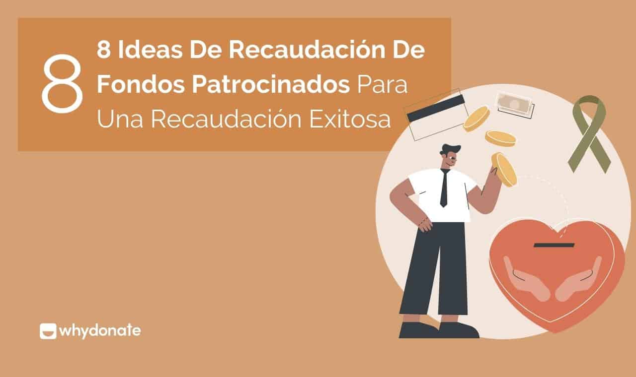 8 Exitosas Ideas De Recaudación De Fondos Patrocinados @WhyDonate