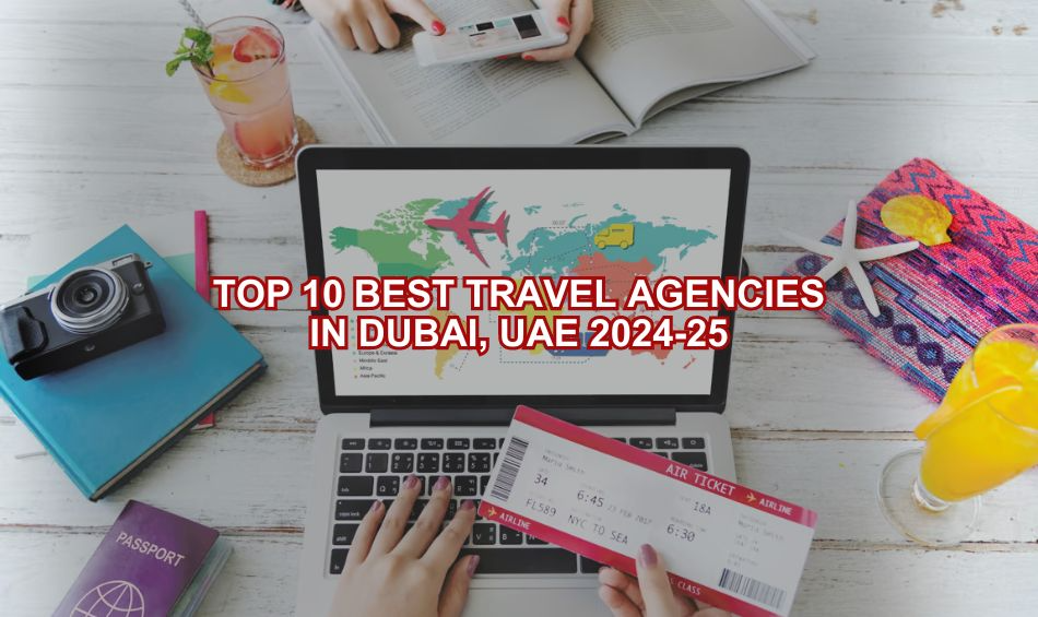 Top 10 Best Travel Agencies in Dubai, UAE 2024–25 | by Jon Moxley | Jul, 2024 | Medium