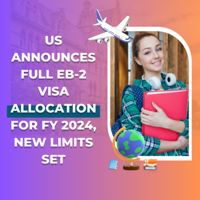 US Announces Full EB-2 Visa Allocation for FY 2024, New Limits Set by Amit Kakkar Easy Visa Tips