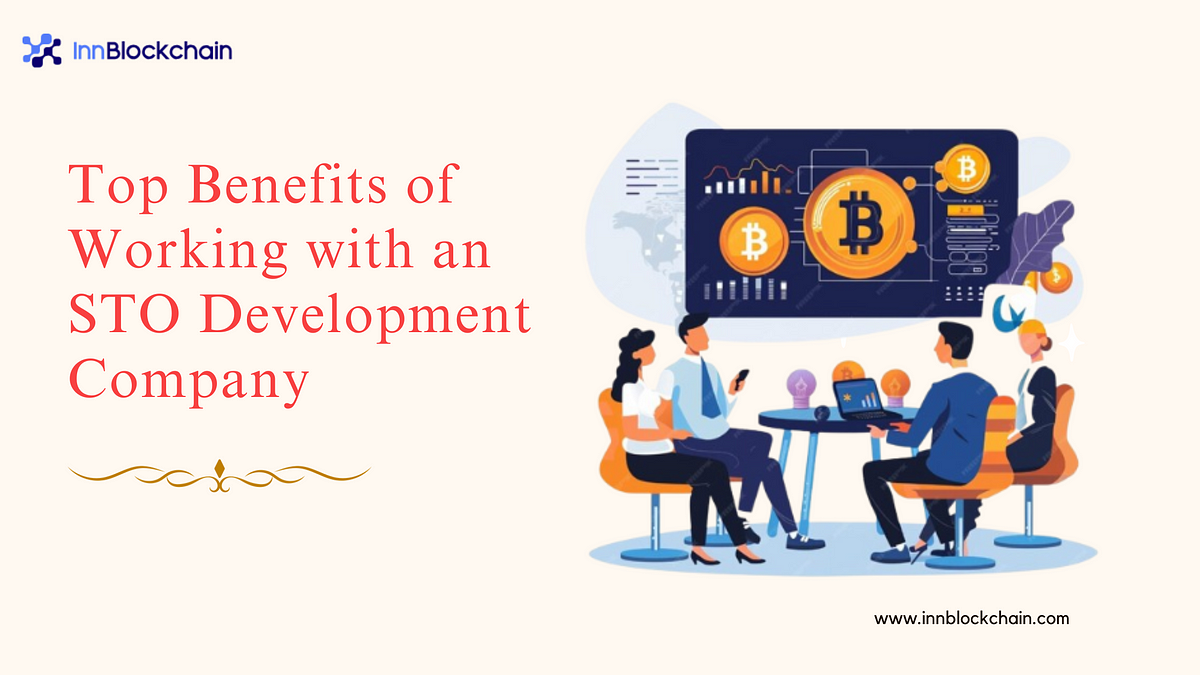 Benefits of Working with an STO Development Company | Medium