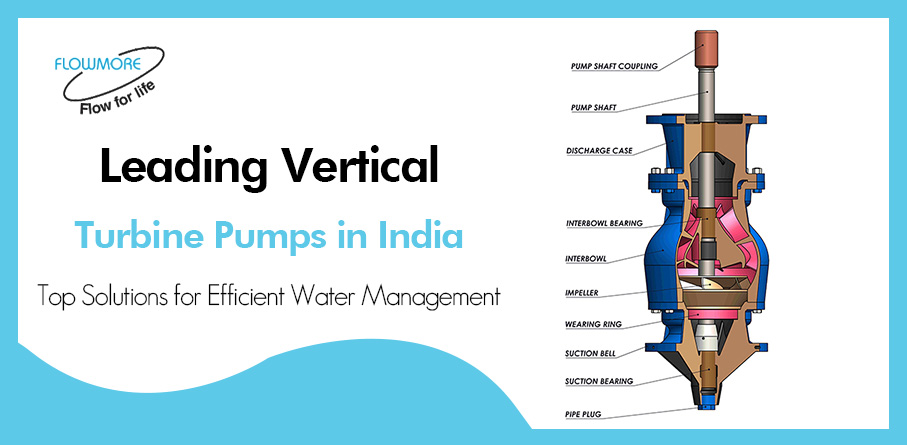 Leading Vertical Turbine Pumps in India: Top Solutions for Efficient Water Management