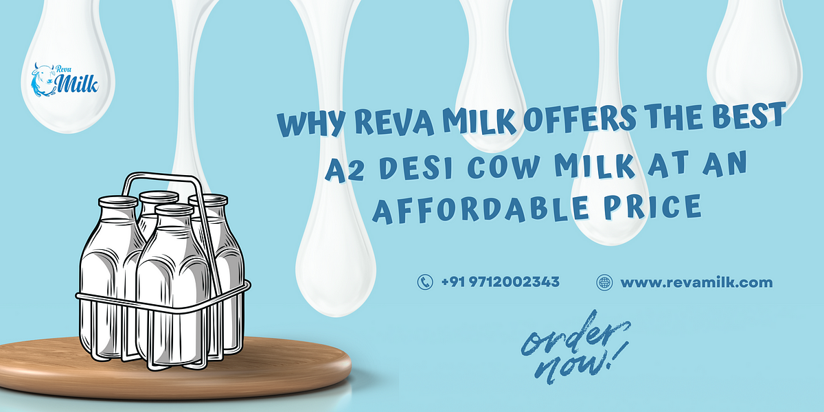 Why Reva Milk Offers the Best A2 Desi Cow Milk at an Affordable Price | Medium