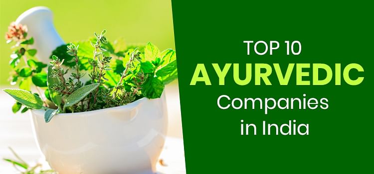 List of Top 10 Ayurvedic Companies in India 2024 - [VERIFIED]