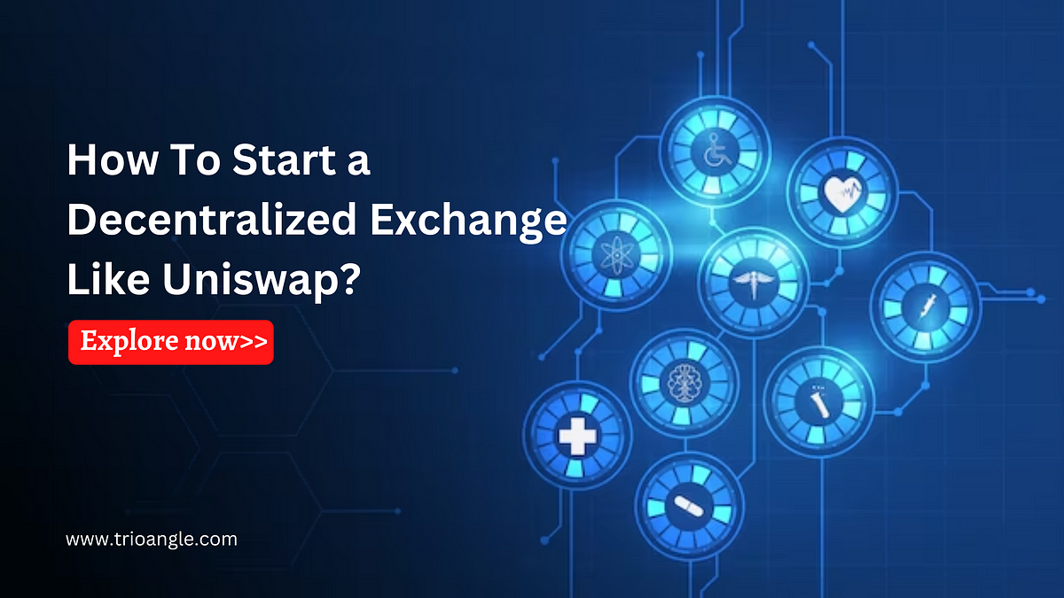 How To Start a Decentralized Exchange Like Uniswap? | Medium