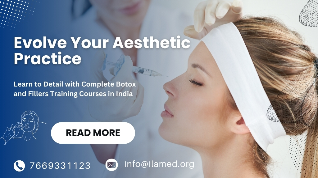 Botox and Filler Training Courses | Advanced Aesthetic Education at Ilamed Institute