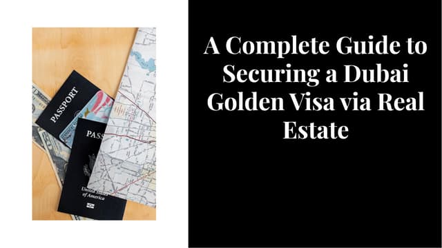 A Complete Guide to Securing a Dubai Golden Visa via Real Estate | Amit Kakkar Easy Visa