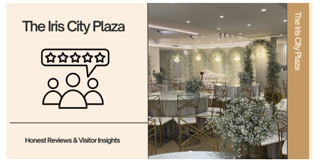 Exploring The Iris City Plaza: Honest Reviews & Visitor Insights