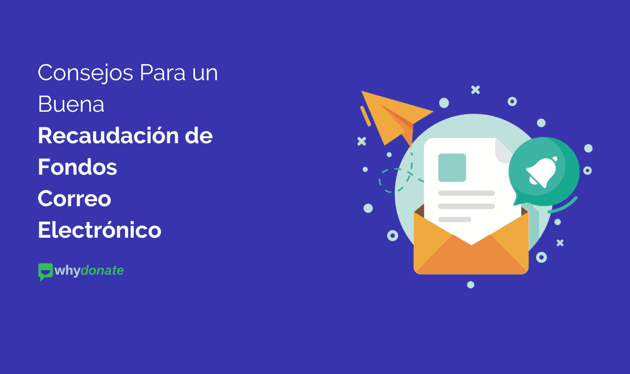 Correos Electrónicos Para Recaudar Fondos: ¡Los 9 Mejores Consejos Para Ti!