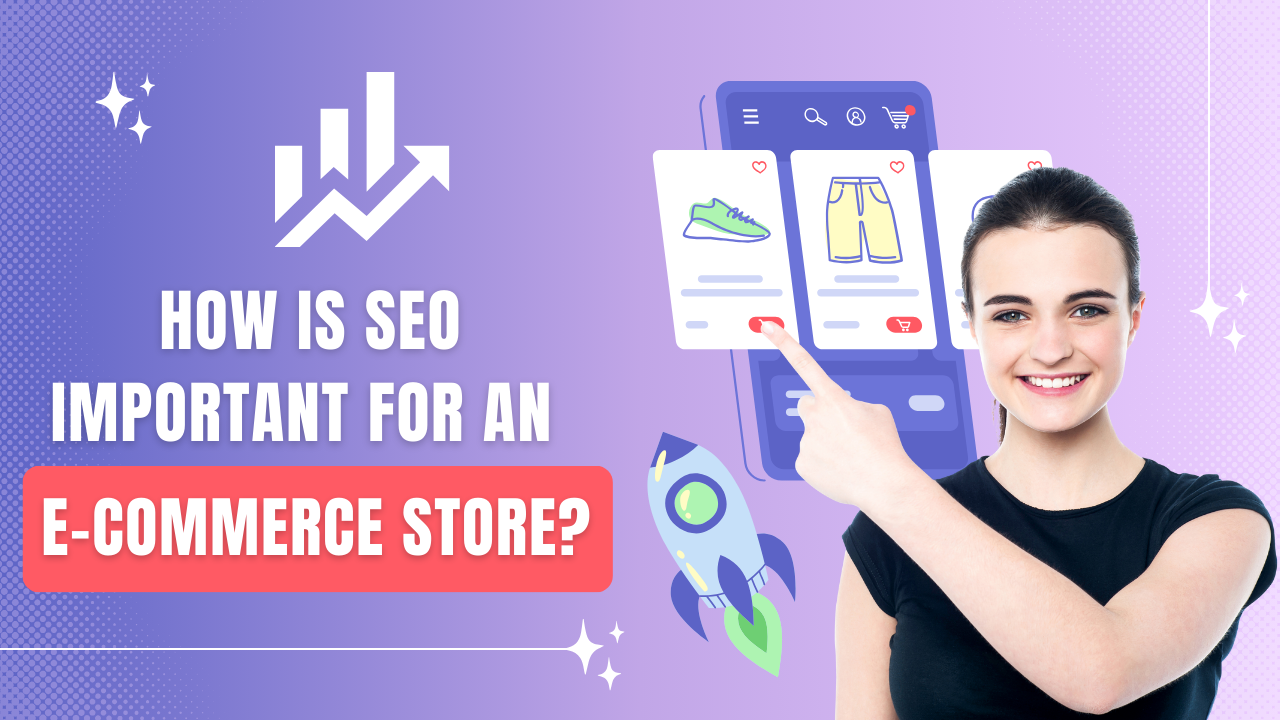 How is SEO Important for Ecommerce Store?