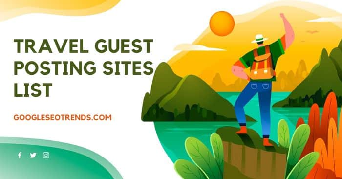 Best Travel Guest Posting Sites List for SEO - Google SEO Trends