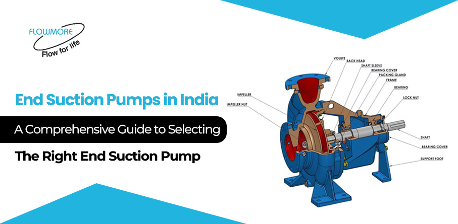 End Suction Pumps in India: A Comprehensive Guide to Selecting the Right End Suction Pump