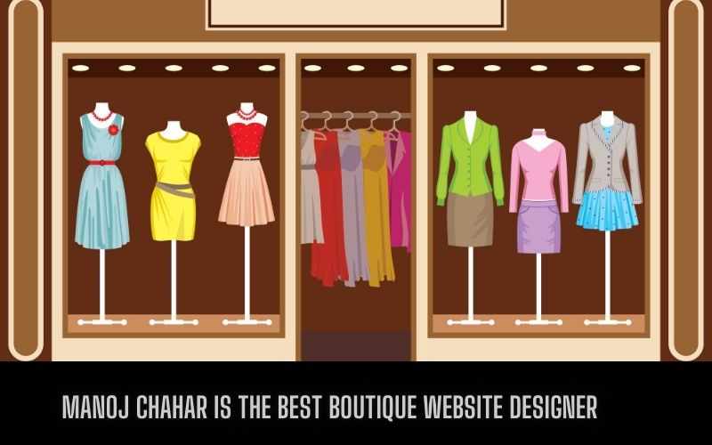 Why Manoj Chahar is the Best Boutique Website Designer