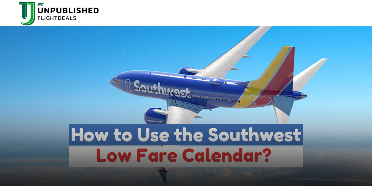 Southwest Airlines Low Fare Calendar Q & A | Cheap SW Flights