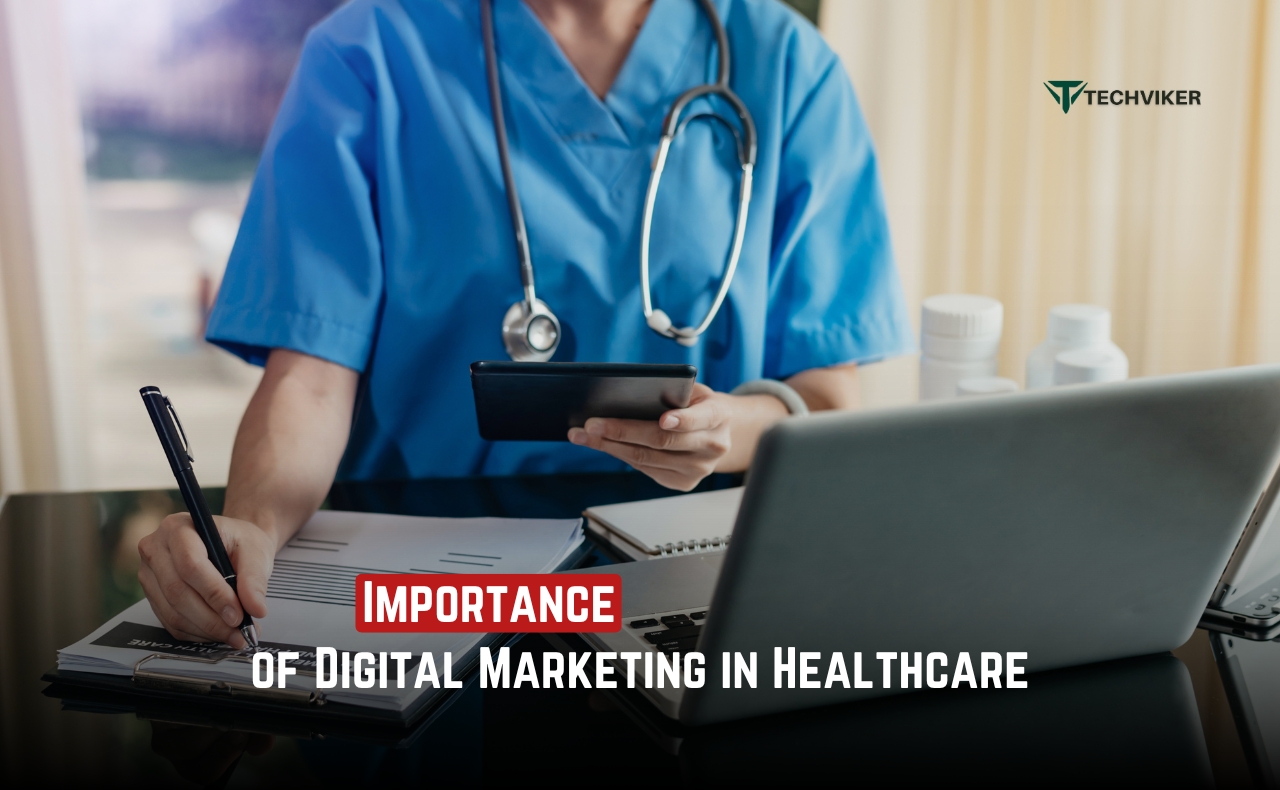 Importance of Healthcare Digital Marketing