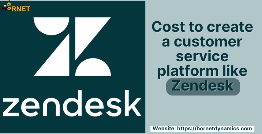 Cost to create a customer service platform like Zendesk