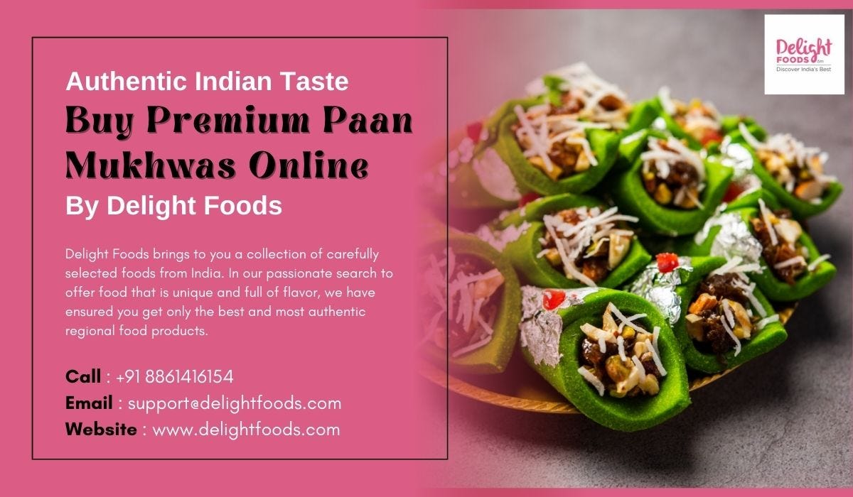 Why Is Delight Foods the Best Place to Buy Authentic Paan Mukhwas Online? | by Delight Foods | Oct, 2024 | Medium