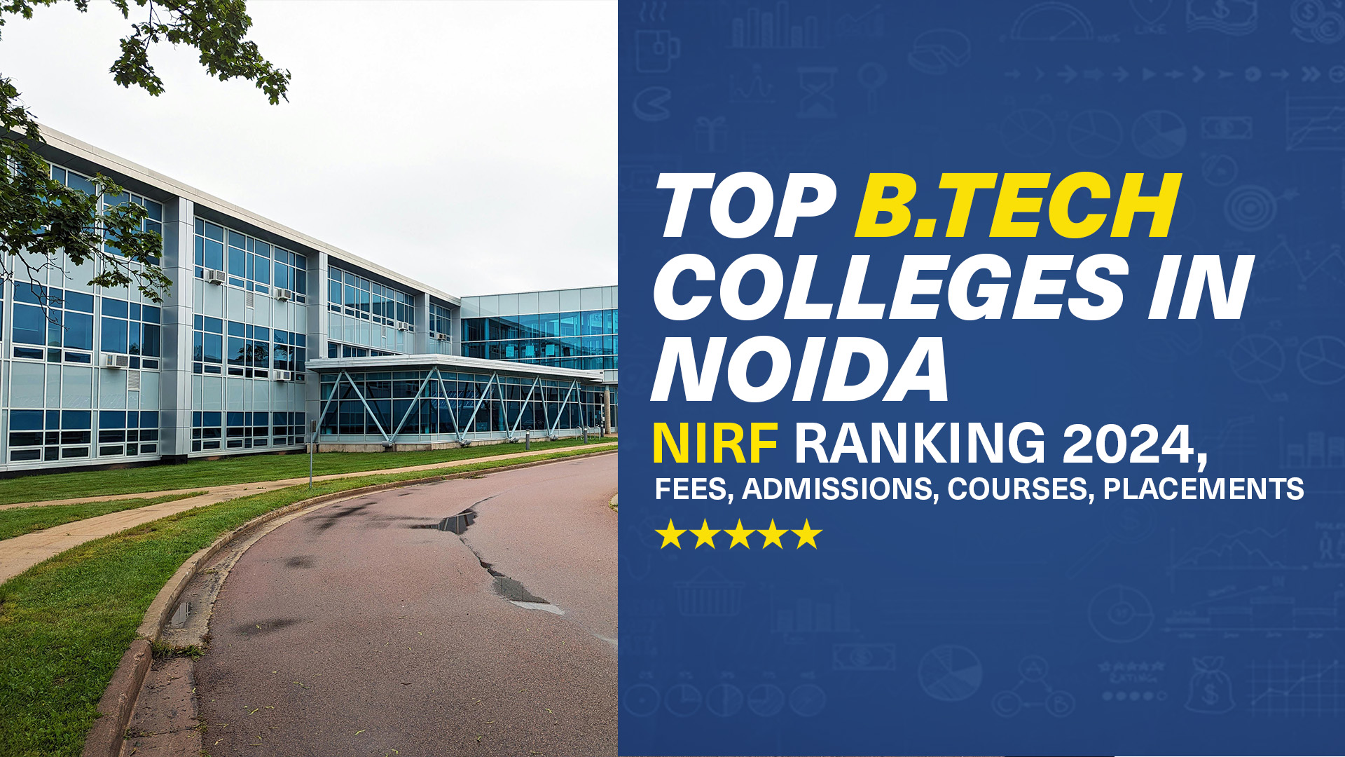 Top B.Tech Colleges in Noida: NIRF Ranking 2024, Fees, Admissions, Courses, Placements