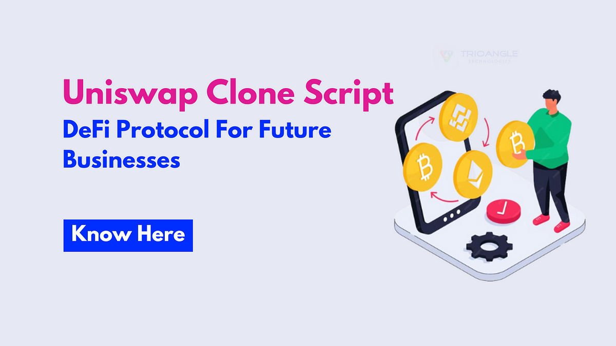 Uniswap Clone a DeFi Protocol For Future Businesses | Internet Millionaires