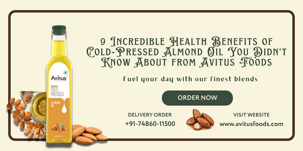 9 Incredible Health Benefits of Cold-Pressed Almond Oil You Didn’t Know About from Avitus Foods | Medium
