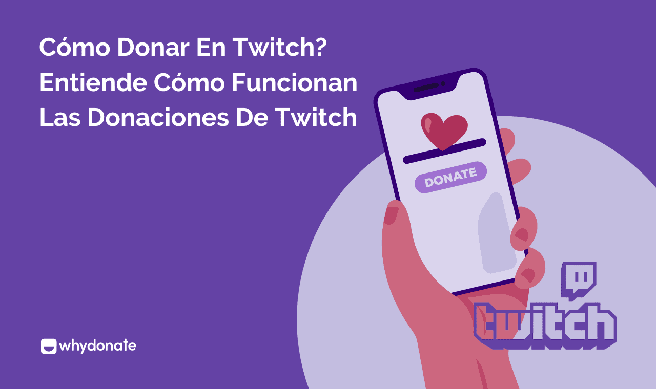 Twitch Donaciones: Cómo Configurar Twitch Donaciones @WhyDonate