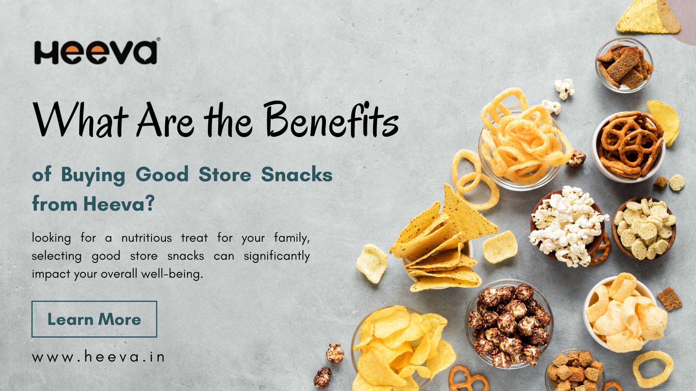 What Are the Benefits of Buying Good Store Snacks from Heeva? - JustPaste.it