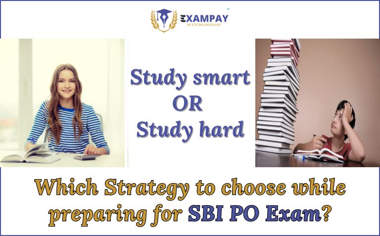 Study Smart or Study Hard for SBI PO Exam Preparation