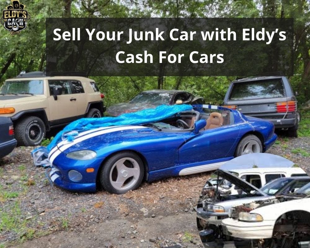 Cash for Clunkers: Sell Your Junk Car with Eldy’s Cash For Cars | by Eldyscashforcars | Oct, 2024 | Medium