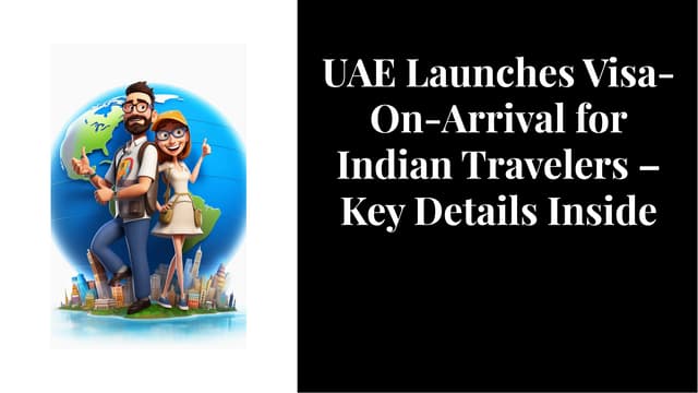 UAE Launches Visa-On-Arrival for Indian Travelers – Key Details Inside