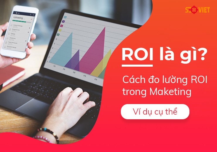 ROI marketing là gì? Cách đo chỉ số ROI trong Marketing